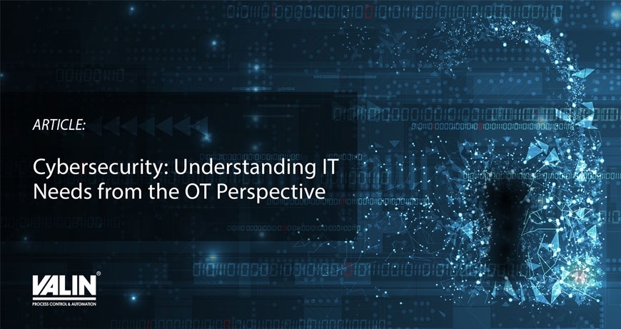 Cybersecurity: Understanding IT Needs from the OT Perspective